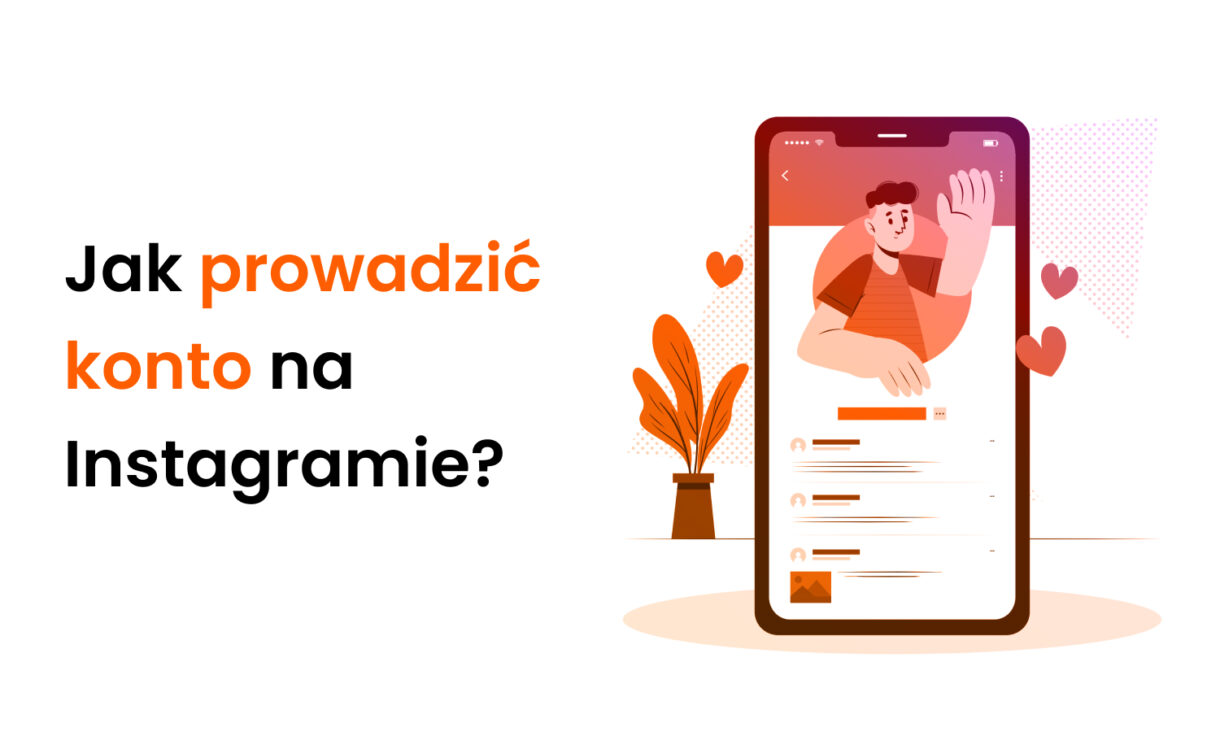 Jak prowadzić konto na Instagramie Praktyczny poradnik