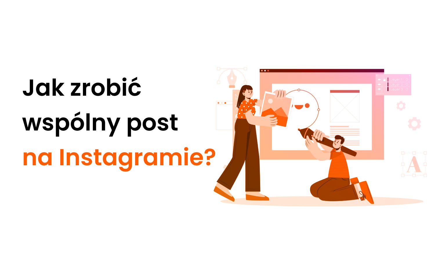 Jak zrobić wspólny post na Instagramie?