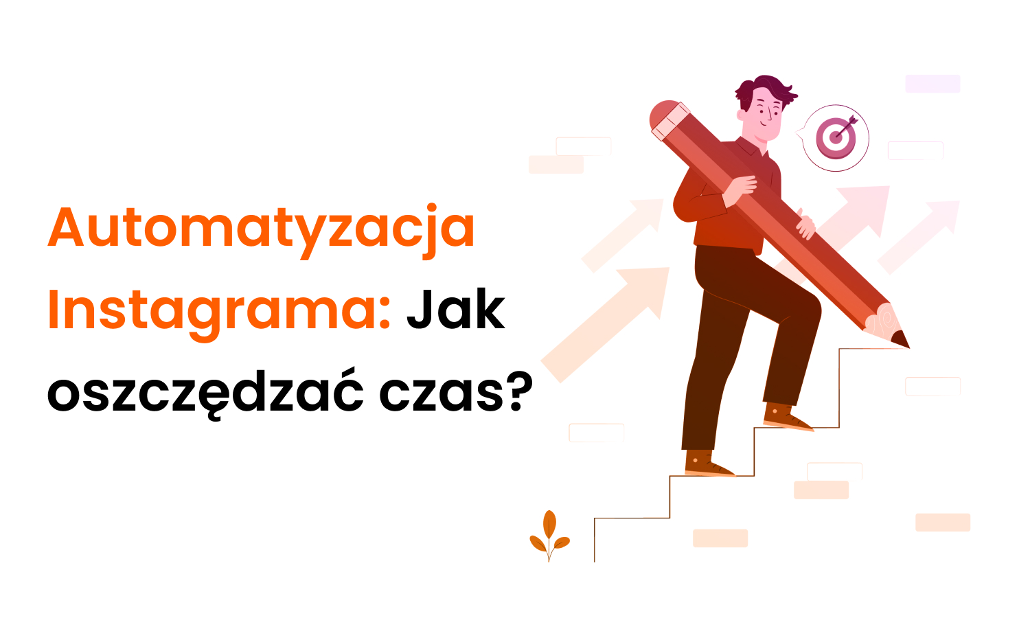 Automatyzacja Instagrama- Jak oszczędzać czas?