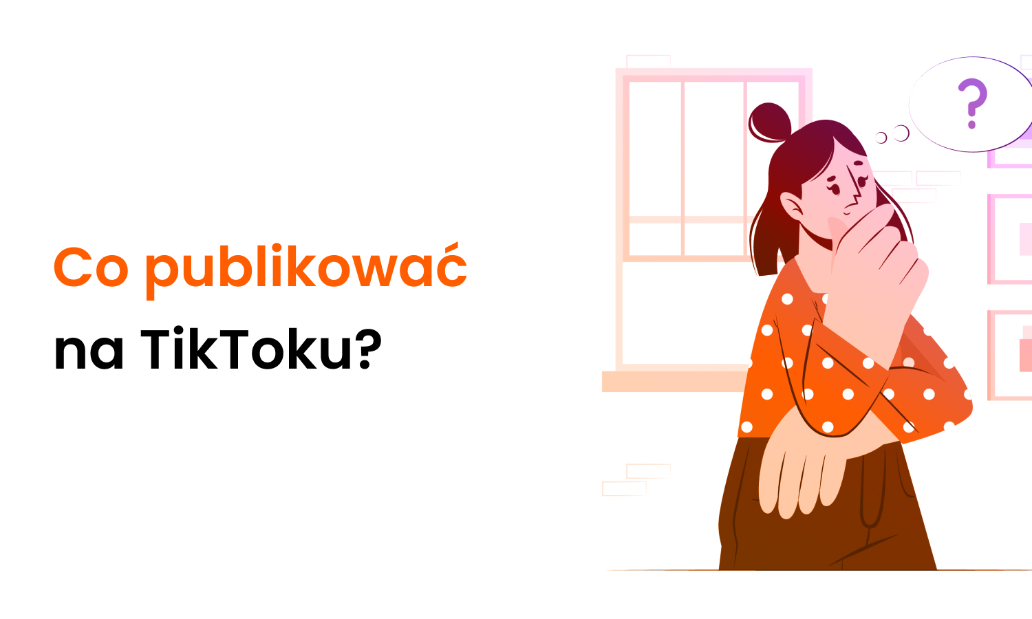 Co publikować na TikToku