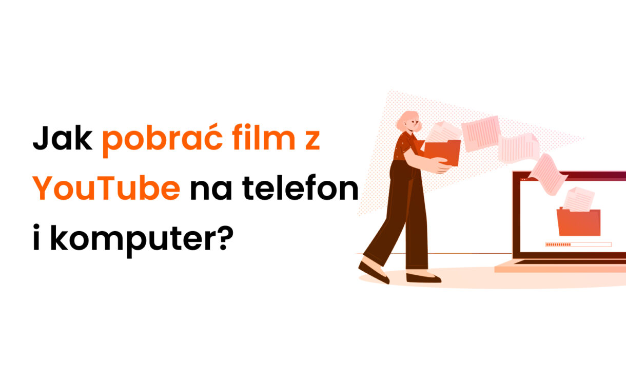 Jak pobrać film z YouTube na telefon i komputer?