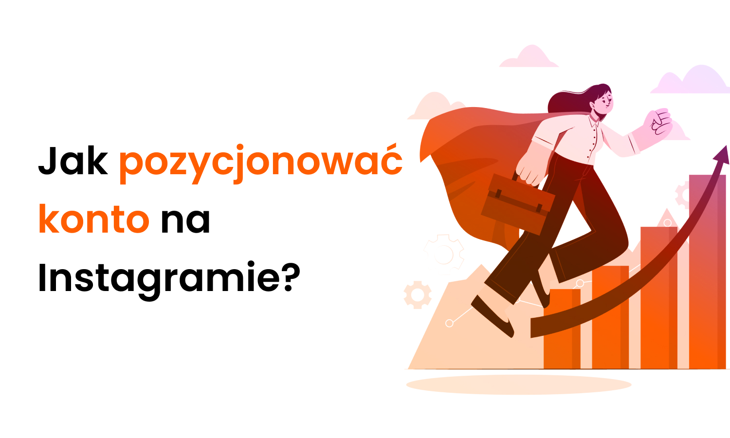 Jak pozycjonować konto na Instagramie?