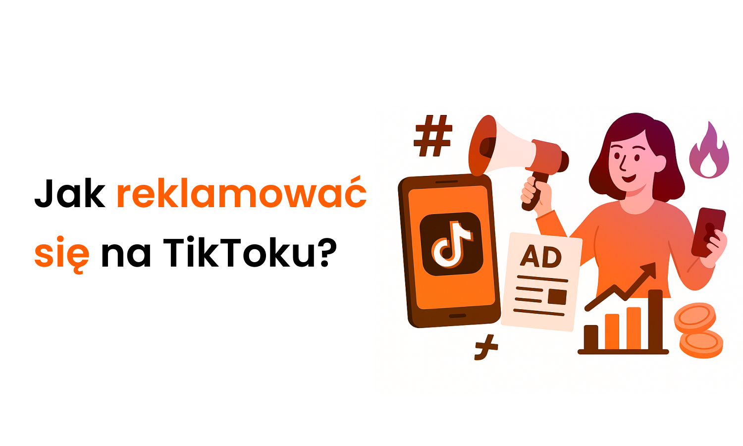 Jak reklamować się na TikToku - Wszystko o Tik Tok Ads