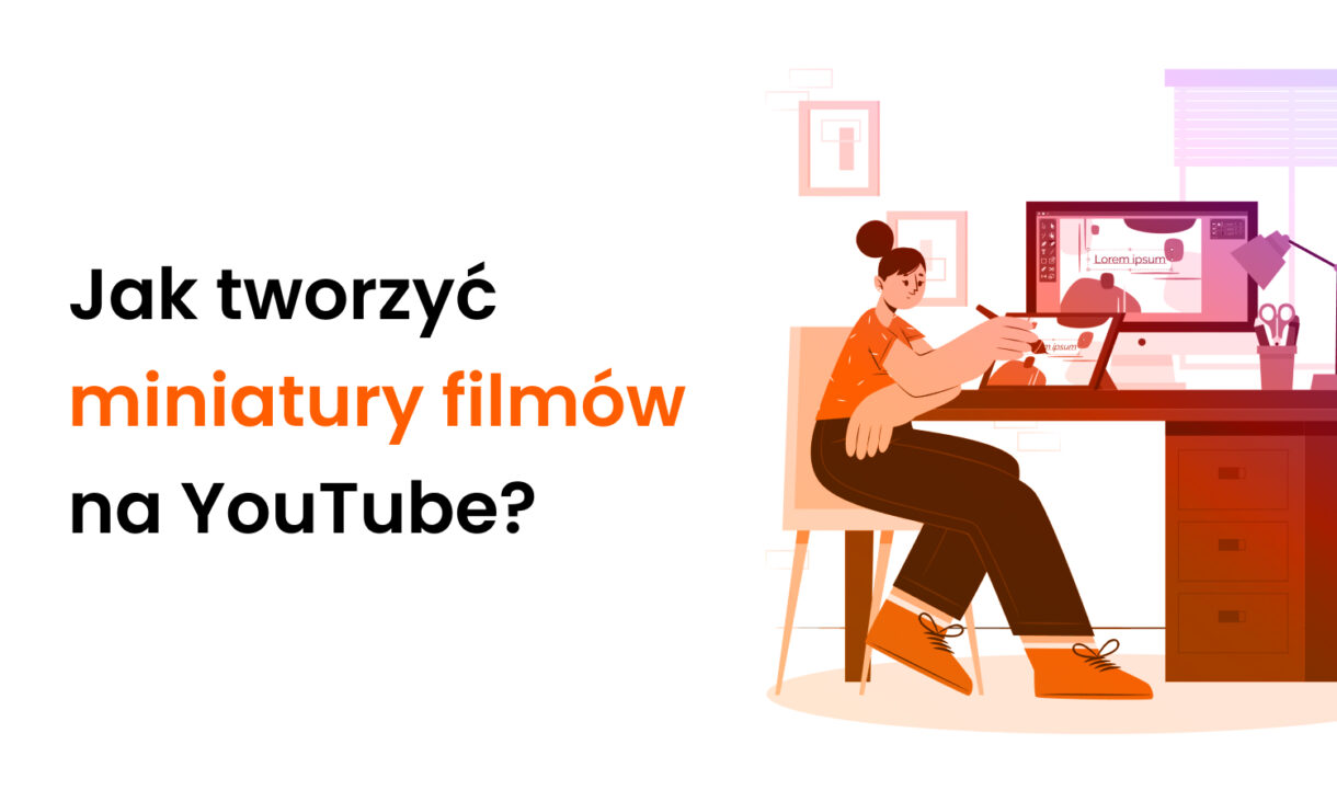 Jak tworzyć miniatury filmów na YouTube?