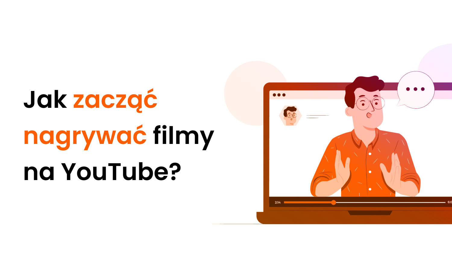 Jak zacząć nagrywać filmy na YouTube