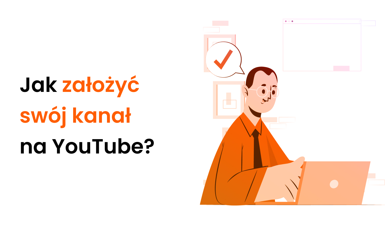 Jak założyć swój kanał na YouTube