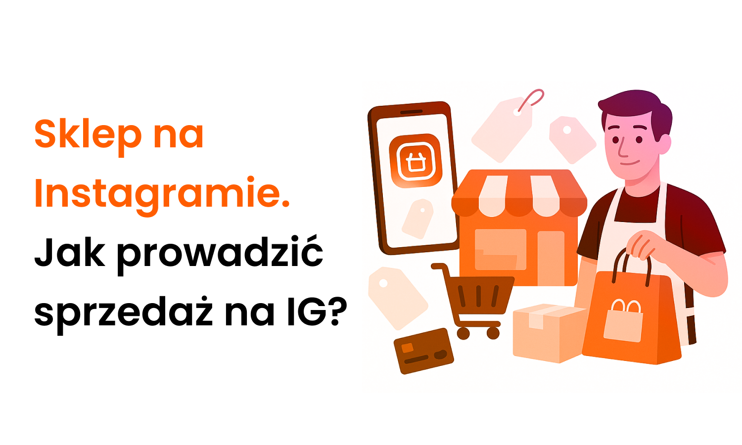 Sklep na Instagramie - jak prowadzić sprzedaż na Instagramie