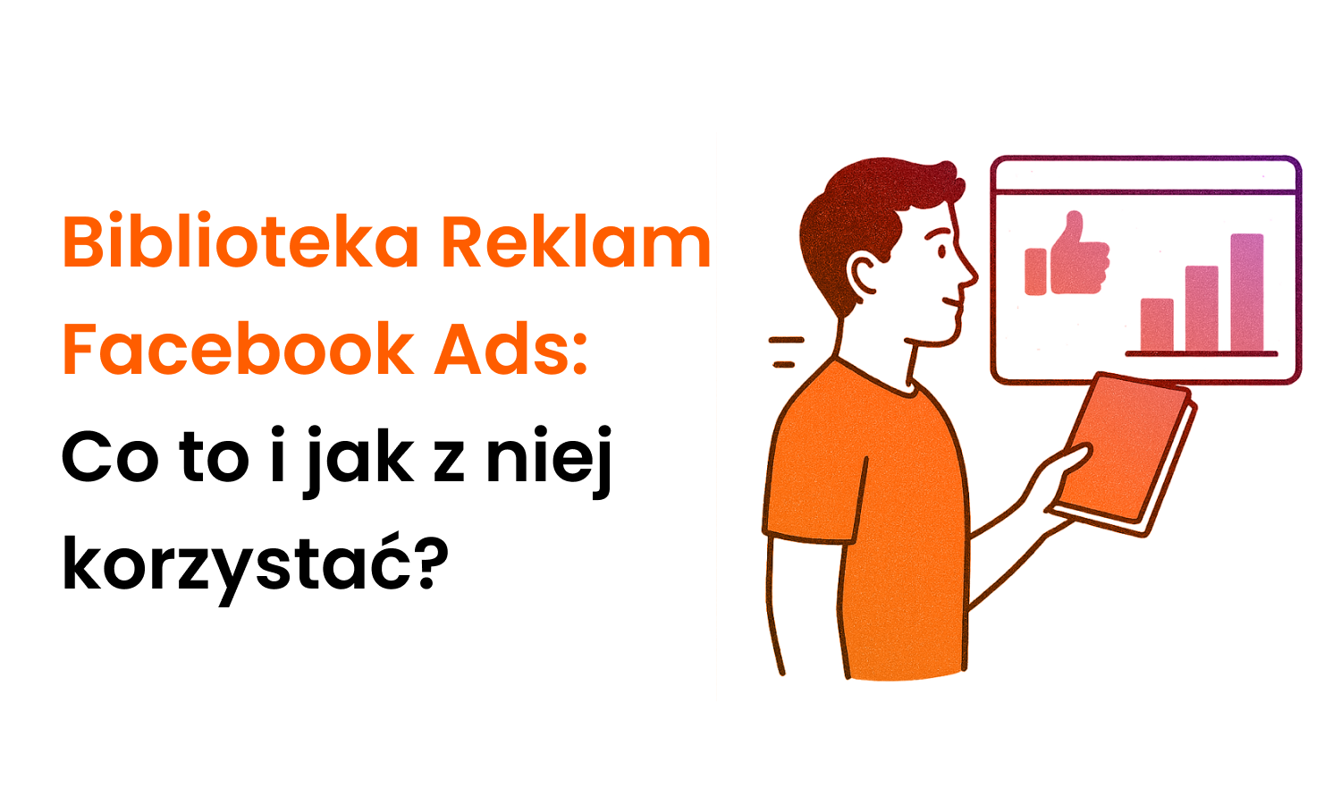 Biblioteka Reklam Facebook Ads- Co to i jak z niej korzystać