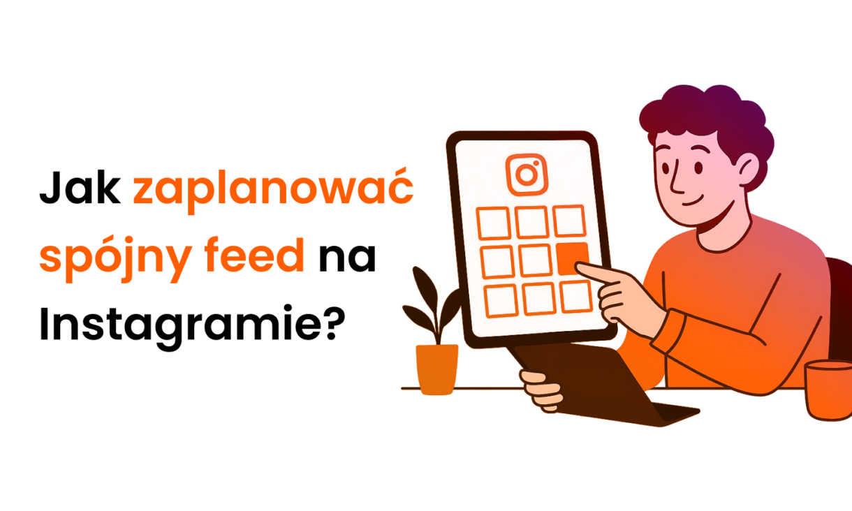 Jak zaplanować spójny feed na Instagramie?