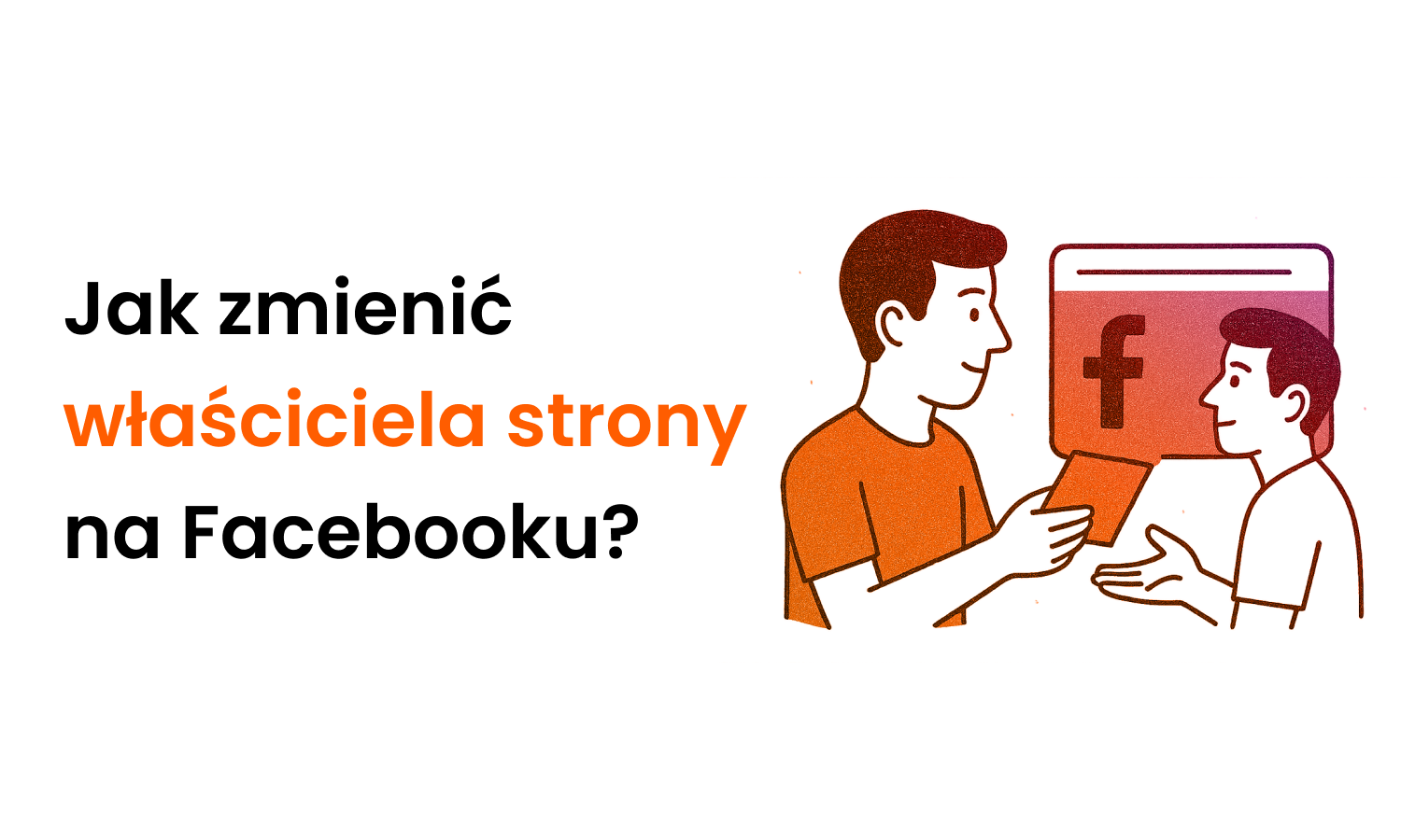 Jak zmienić właściciela strony na Facebooku