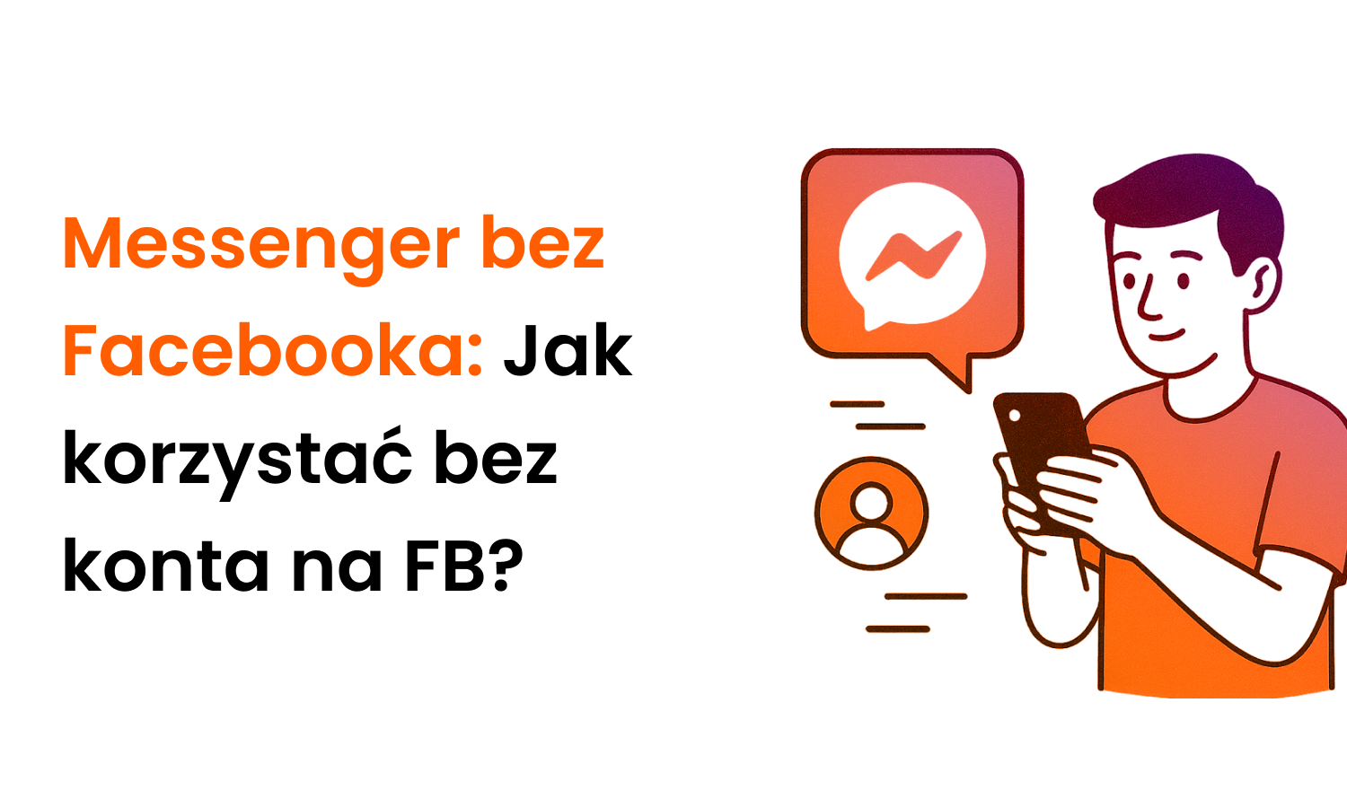 Messenger bez Facebooka- Jak korzystać bez konta na FB